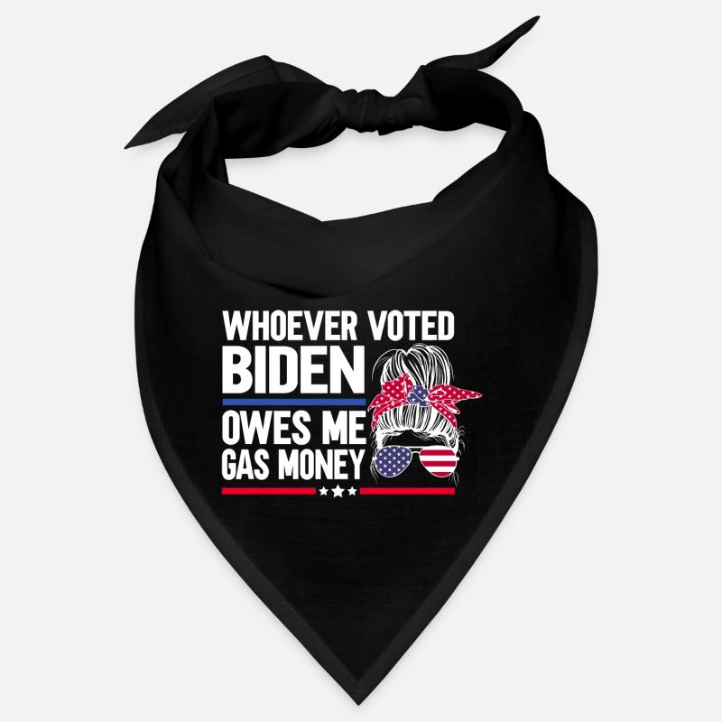 Wer Biden gewählt hat, schuldet mir Benzingeld Bandana