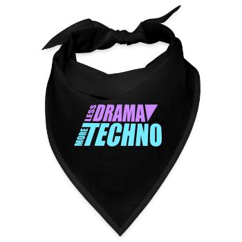 Less drama more techno Spruch Party Rave Logo Text - Bandana - Schwarz - Vorne
