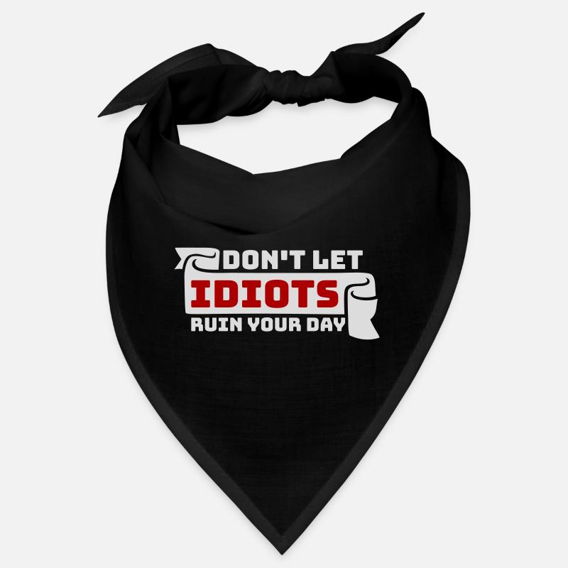 Don't Let Idiots Ruin Your Day Lustig Sarkastisch Bandana