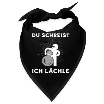 Du schreist Ich lächle Physio Praxis Humor - Bandana - Schwarz - Vorne