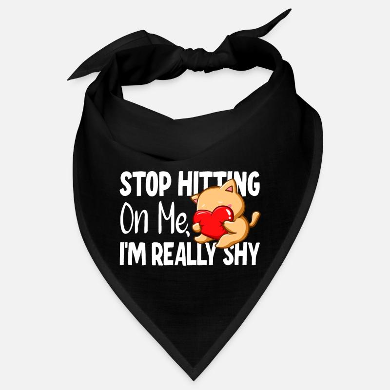 Stop dredging me, I'm shy Bandana