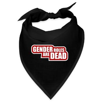 Gender Roles Are Dead Statement Freiheit Spruch - Bandana - Schwarz - Vorne