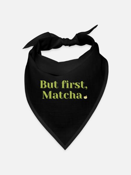 But First, Matcha – Tee & Wellness Geschenk - Bandana - Schwarz