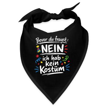 Bevor du fragst ich habe kein Kostüm Spruch - Bandana - Schwarz - Vorne