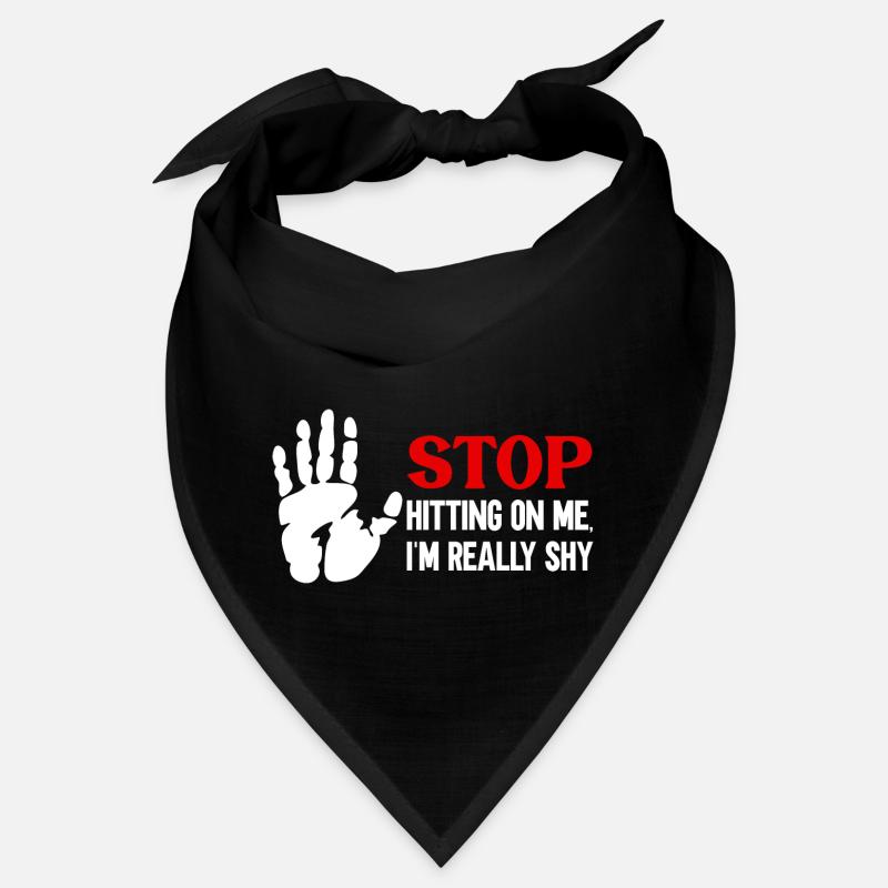 Stop dredging me, I'm shy Bandana