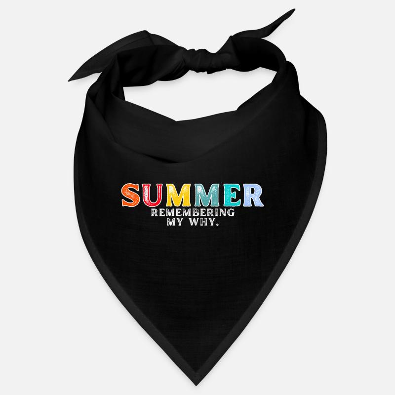 Funny Summer Break Quote Remembering My Why Bandana