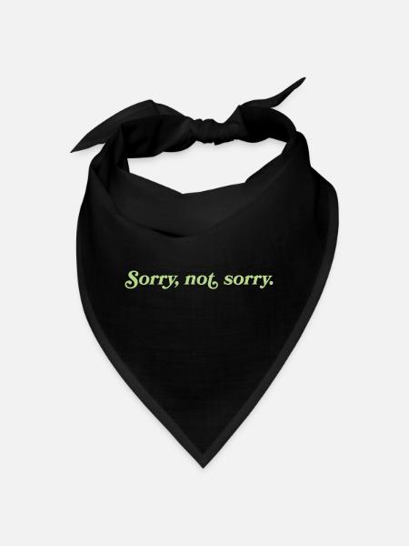 Sorry, not sorry – Cheeky Attitude - Bandana - black