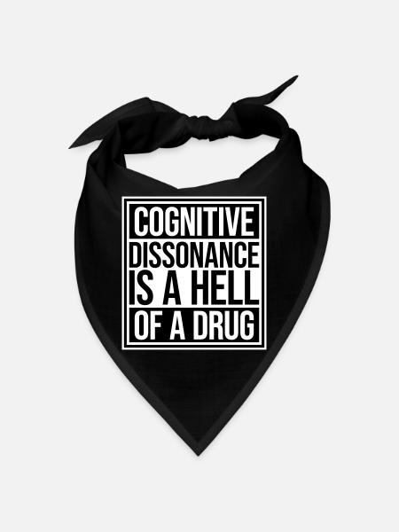 Cognitive Dissonance Is A Hell Of A Drug Spruch - Bandana - Schwarz - Vorne