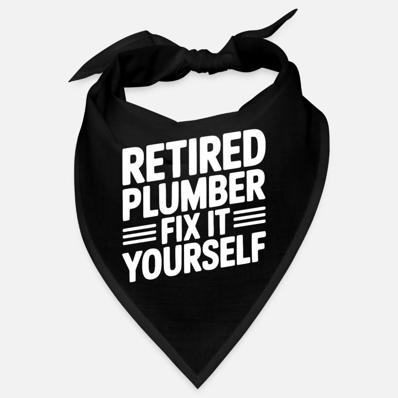 Retired Plumber Fix it Yourself Bandana