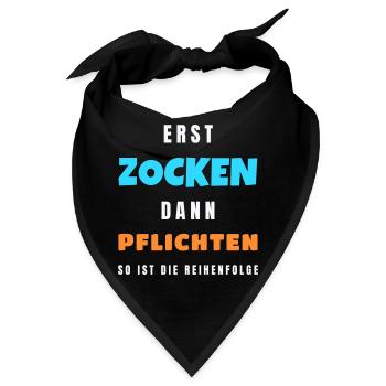 Erst zocken dann Pflichten Gamer Zocker Spruch - Bandana - Schwarz - Vorne