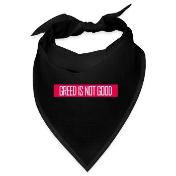 Greed Is Not Good Antikapitalismus Aussage Protest - Bandana - Schwarz - Vorne