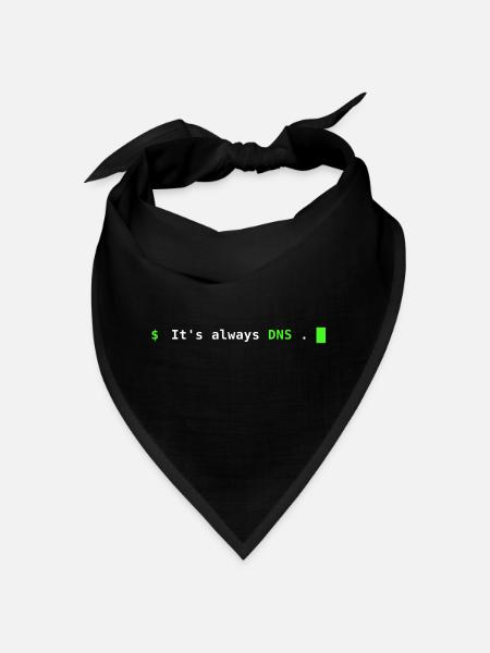 It's Always DNS – Sysadmin Terminal Design - Bandana - Schwarz