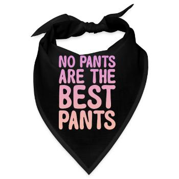 no pants are the best pants Design for a joke fan - Bandana - Schwarz - Vorne