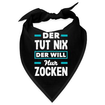 Der Tut Nix Der Will Nur Zocken Lustiger Gamer - Bandana - Schwarz - Vorne