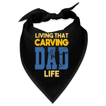 Living That Carving Dad Life Holzschnitzer - Bandana - Schwarz - Vorne