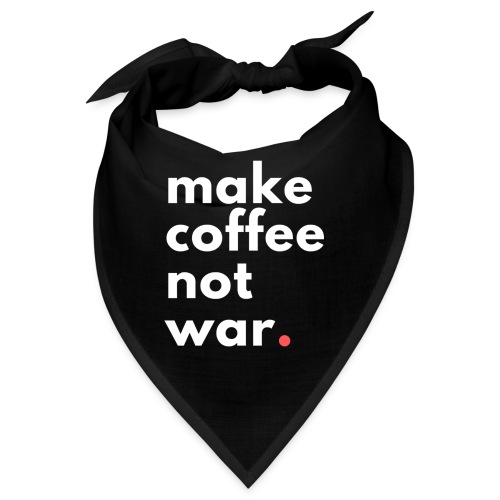 Make coffee not war / Bestseller / Geschenk - Bandana