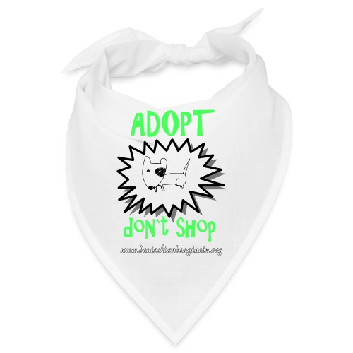 Adopt don`t shop - Bandana