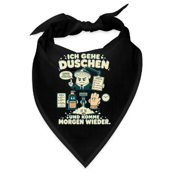 Ich gehe duschen und komme morgen wieder - Bandana - Schwarz - Vorne