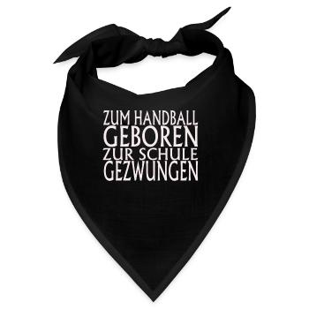 Zum Handball geboren, zur Schule gezwungen - Bandana - Schwarz - Vorne