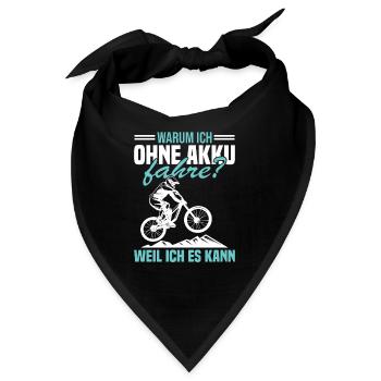 Warum ich ohne akku fahre weil ich es kann - Bandana - Schwarz - Vorne