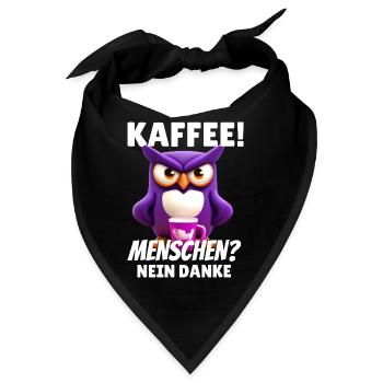 Kaffee! Menschen? Nein Danke Morgenmuffel Eule - Bandana - Schwarz - Vorne