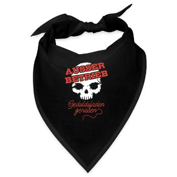 Totenkopf, Außer Betrieb Geduldsfaden gerissen - Bandana - Schwarz - Vorne