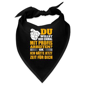 Nur einmal mit Profis arbeiten - Bandana - Schwarz - Vorne