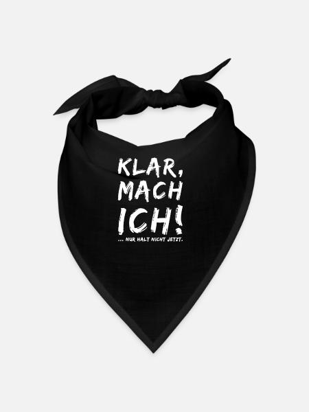 Klar Mach Ich Nur Halt nicht jetzt - Bandana - Schwarz - Vorne