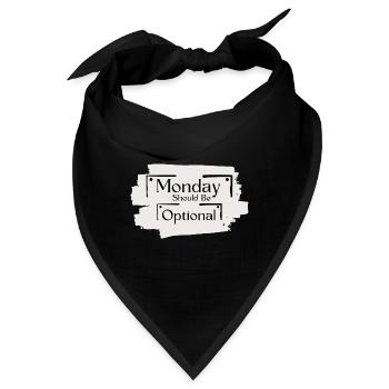 Sarkastisches Sprichwort Funny Monday sollte optional sein - Bandana - Schwarz - Vorne
