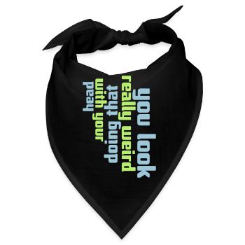you look really weird - Bandana - Schwarz - Vorne