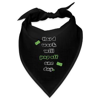 Hard work will pay off one day - Bandana - Schwarz - Vorne