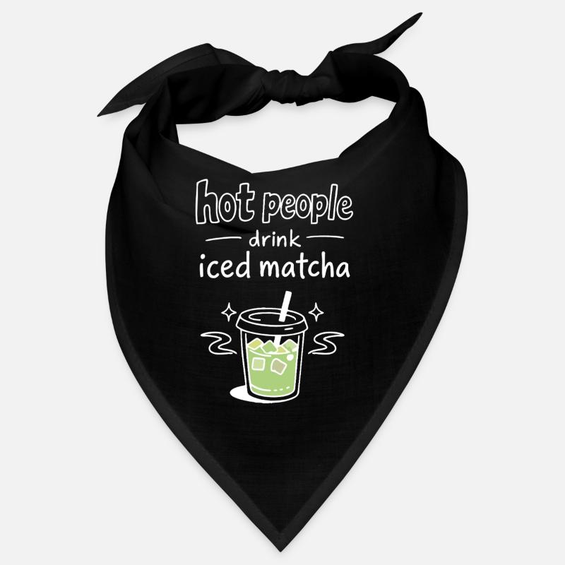 Hot People Drink Iced Matcha Statement Bandana