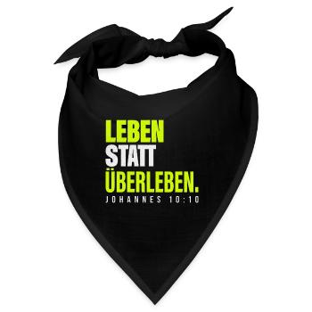 Leben statt Überleben – Johannes 10,10 - Bandana - Schwarz - Vorne