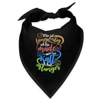 langweilig ich bin müde mir ist kalt ich Hunger - Bandana - Schwarz - Vorne