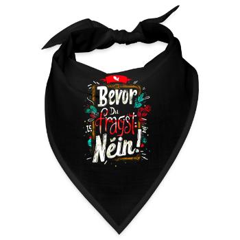Bevor Du fragst: NEIN! - Bandana - Schwarz - Vorne