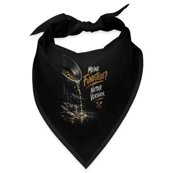Meine Fundstelle? Netter Versuch – Goldsucher - Bandana - Schwarz - Vorne