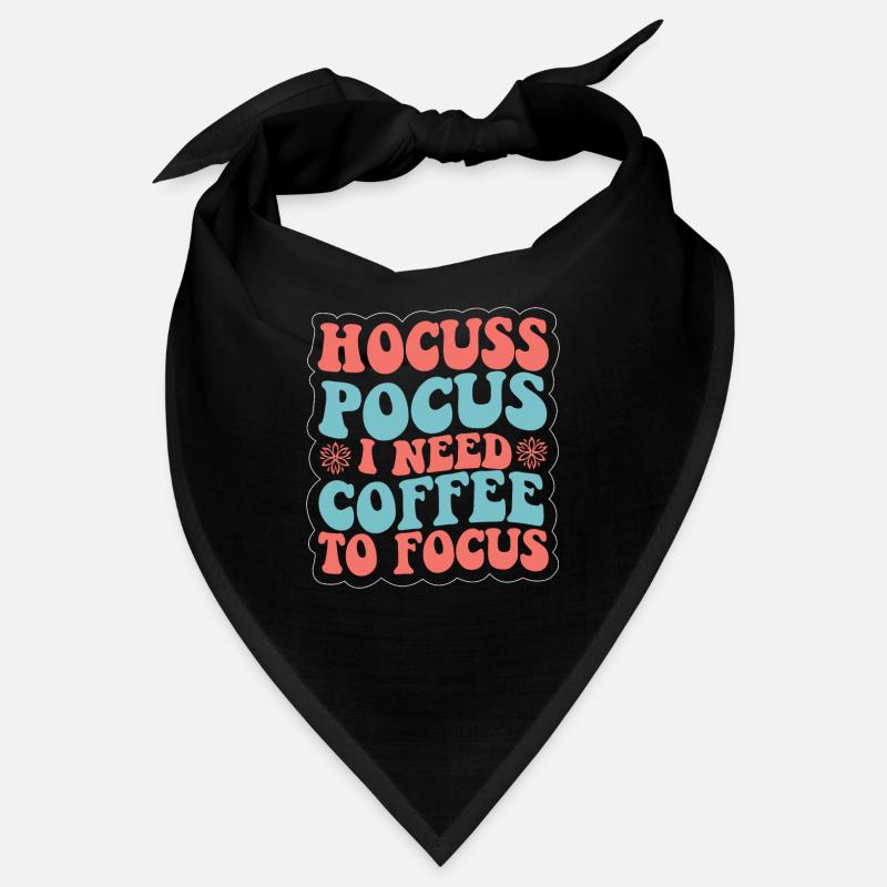 Hocus Pocus i need coffee to Focus Kaffee Spruch Bandana