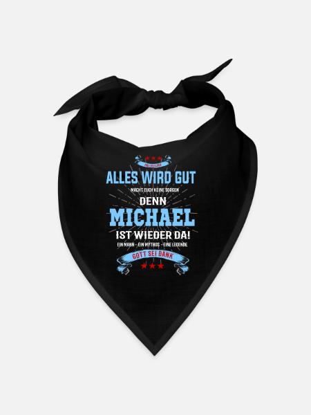 Alles wird gut denn Michael ist da! Cooles T-Shirt - Bandana - Schwarz