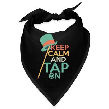 Keep Calm And Tap On Tap Dance Tap Dancer - Bandana - Schwarz - Vorne
