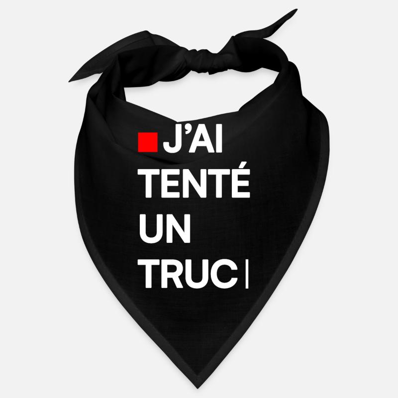 J’AI TENTÉ UN TRUC | Humour autodérision Bandana