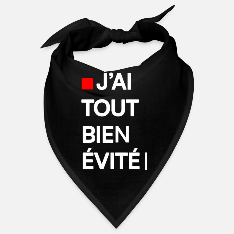 J’AI TOUT BIEN ÉVITÉ | Humour autodérision Bandana