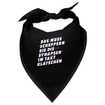 Muss scheppern bis Synapsen klatschen - Bandana - Schwarz - Vorne