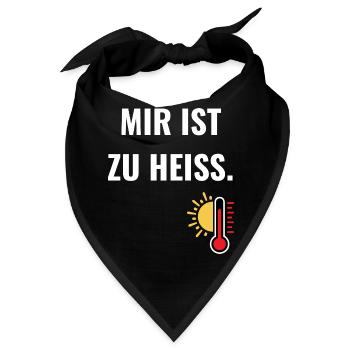 Mir ist zu heiß.  - Bandana - Schwarz - Vorne