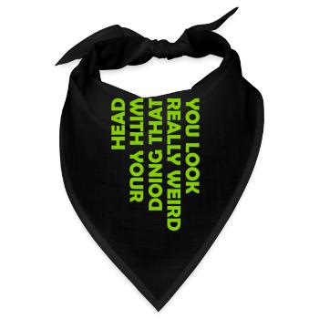 you look really weird - Bandana - Schwarz - Vorne