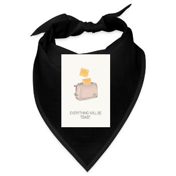 Everything Will Be Toast – Lustiges Küchenposter - Bandana - Schwarz - Vorne