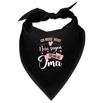 Ich muss nicht nein sagen ich bin die Oma FunShirt - Bandana - Schwarz - Vorne