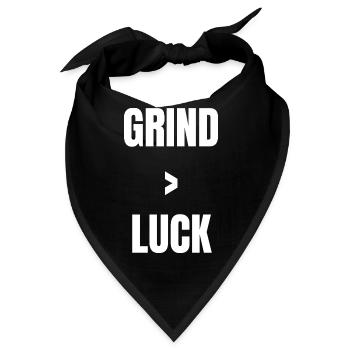 Grind > Luck – Motivationsshirt für Gamer & Macher - Bandana - Schwarz - Vorne