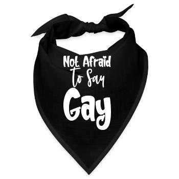 Not Afraid To Say Gay - Bandana - Schwarz - Vorne