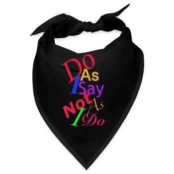 Tue, was ich sage - Bandana - Schwarz - Vorne