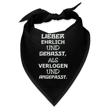 Lieber Ehrlich Und Gehasst Als Verlogen Angepasst - Bandana - Schwarz - Vorne